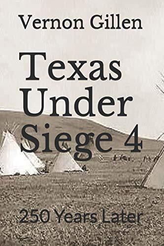 Texas Under Siege 4: 250 Years Later (Texas Under Seige Series) by Gillen New-,