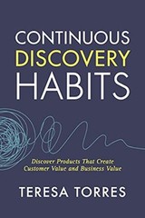 Continuous Discovery Habits By Teresa Torres (Paperback UK IMPORT)