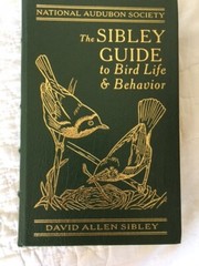 The SIbley Guide to Bird LIfe & Behavior by David Allen Sibley. Easton Press