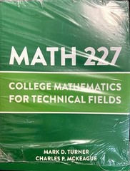 MATH 227, College Mathematics for Technical Fields