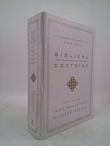 Biblical Doctrine: A Systematic Summary of Bible Truth