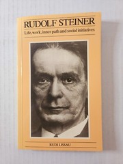 *1st Ed* RUDOLF STEINER: HIS LIFE, WORK, INNER PATH AND SOCIAL By Rudi Lissau
