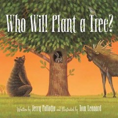 Who Will Plant a Tree? – Hardcover By Jerry Pallotta – GOOD