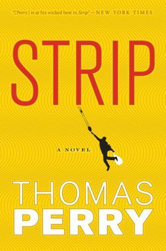 Strip by Thomas Perry (2011, Trade Paperback)