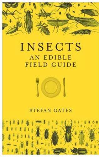 Insects: An Edible Field Guide by Stefan Gates: Used