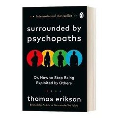 Surrounded by Psychopaths: or, How to Stop Being Exploited… by Erikson, Thomas
