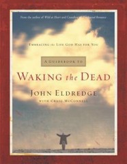 A Guidebook to Waking the Dead – 0785263098, John Eldredge, paperback
