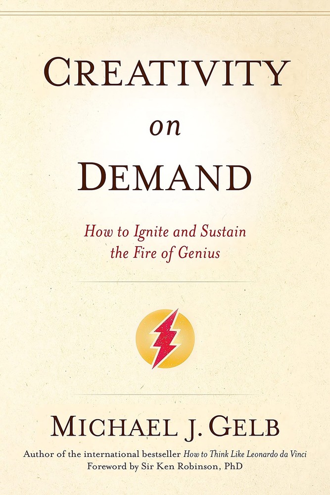 Creativity on Demand: How to Ignite and Sustain the Fire of Genius – paperba…