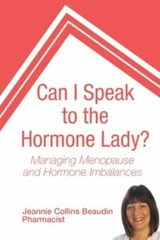 Can I Speak to the Hormone Lady?: Managing Menopause and Hormone Imbalances – Be