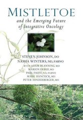 Mistletoe and the Emerging Future of Integrative Oncology by Dr Nasha Winters (E
