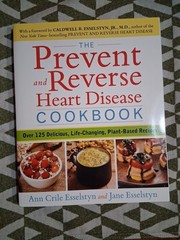 The Prevent And Reverse Heart Disease Cookbook–Ann Crile, Jane Esselstyn