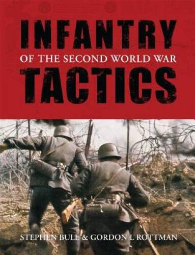 Infantry Tactics of the Second World War (General Military) – Hardcover – GOOD