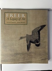 Freer: A Legacy of Art – Thomas Lawton and Linda Merrill 1993 A1