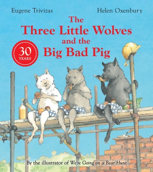 Three Little Wolves And The Big Bad Pig Anniversary edition by Trivizas, Euge…