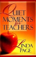 Quiet Moments for Teachers – Paperback By Page, Linda McNatt – GOOD
