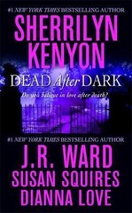 Dead After Dark by Kenyon, Sherrilyn; Ward, J. R.; Squires, Susan