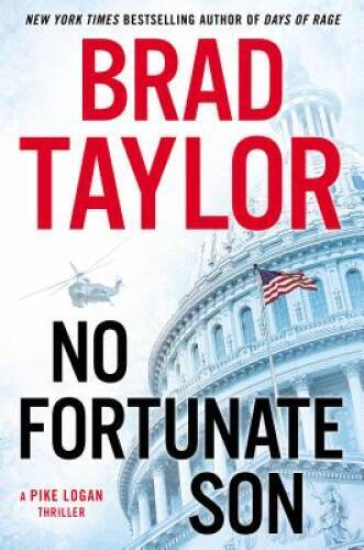 No Fortunate Son (A Pike Logan Thriller) – Hardcover By Taylor, Brad – GOOD