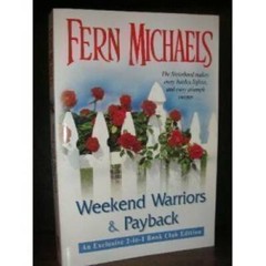 Weekend Warriors / Payback – Paperback By Fern Michaels – GOOD