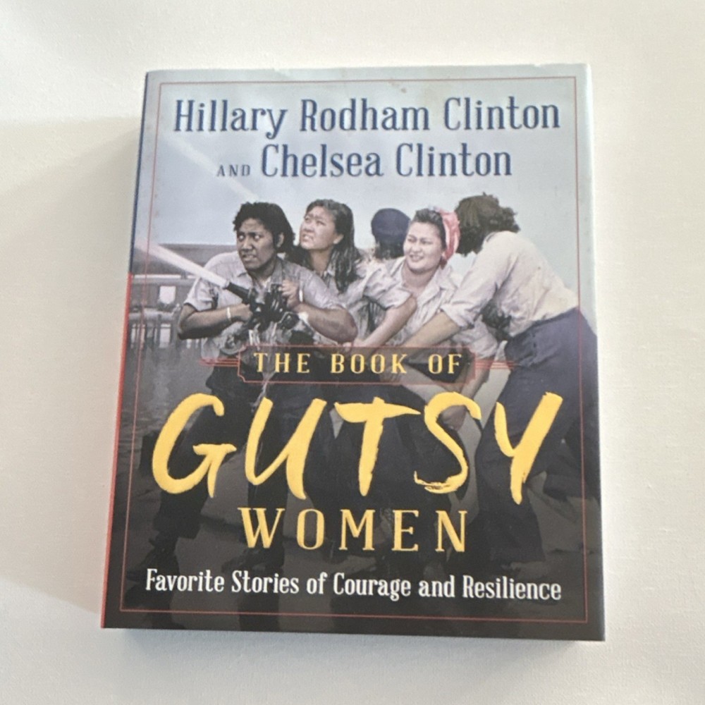 Hillary Clinton Chelsea Clinton The Book of Gutsy Women Hardcover Biography