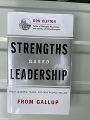 Strengths Based Leadership : Great Leaders, Teams, and Why People Follow by…