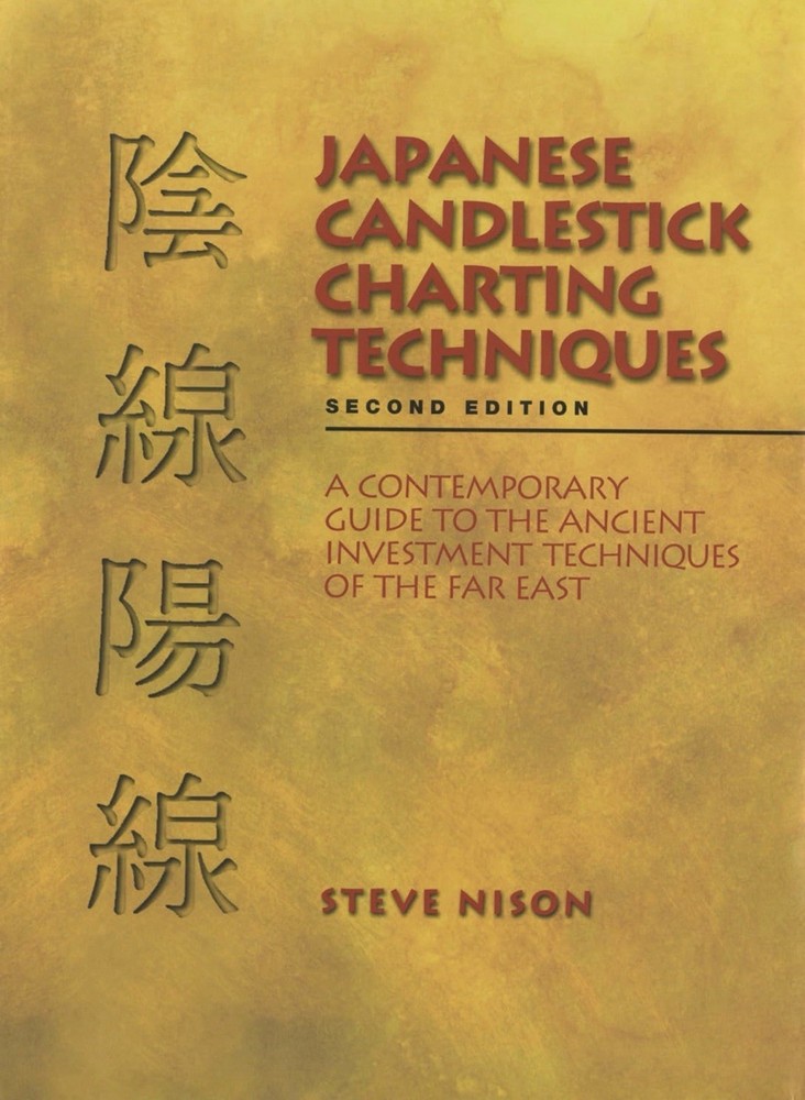 JAPANESE CANDLESTICK CHARTING TECHNIQUES: SECOND EDITION (Hard cover) – STEVE…