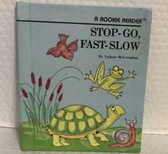 Stop-Go, Fast-Slow by Valjean McLenighan A Rookie Reader