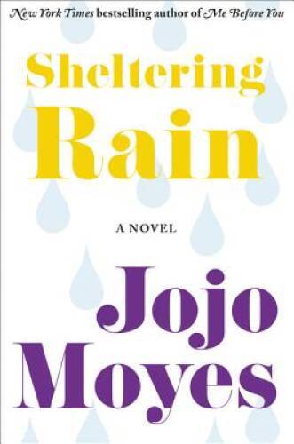 Sheltering Rain – Paperback By Moyes, Jojo – ACCEPTABLE