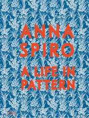 Anna Spiro: A Life in Pattern