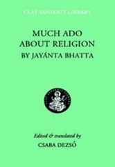 Bhatta Jayanta Much Ado About Religion (Hardback) Clay Sanskrit Library