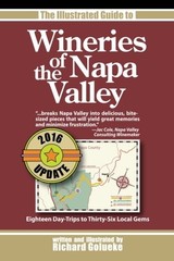 THE ILLUSTRATED GUIDE TO WINERIES OF THE NAPA VALLEY: By Richard Golueke **NEW**