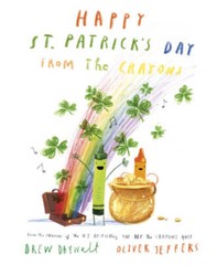 Happy St Patricks Day from the Crayons – Hardcover By Daywalt, Drew – GOOD