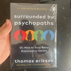 Surrounded by Psychopaths: or, How to Stop Being Exploited… by Erikson, Thomas