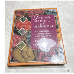 Indigo Madder and Marigold Trudy Van Stralen HC Natural Dyes Portfolio
