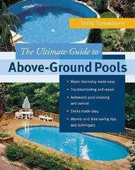 The Ultimate Guide to Above-Ground Pools by Tamminen, Terry