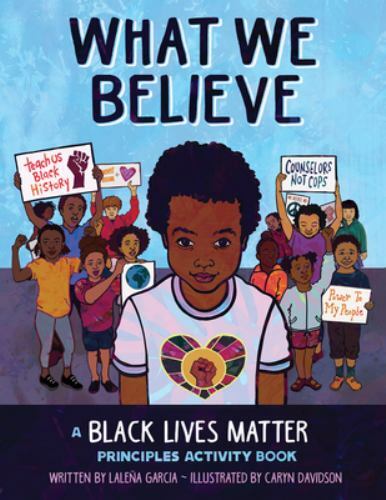 What We Believe: A Black Lives – Paperback, by Laleña Garcia – Very Good h