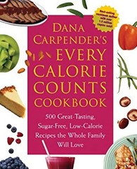 Dana Carpender’s Every Calorie Counts Cookbook : 500 Great-Tastin