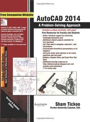 AUTOCAD 2014: A PROBLEM SOLVING APPROACH By Sham Tickoo Purdue Univ. & Cadcim