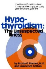Hypothyroidism: The Unsuspected Illness – Hardcover By Barnes, Broda – VERY GOOD