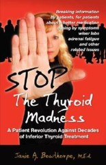 Stop the Thyroid Madness: A Patient Revolution Against Decades of In – VERY GOOD