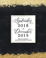 SEPTEMBER 2018 – DECEMBER 2019: BLACK & GOLD WEEKLY By Splendid Planners **NEW**