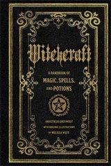 Witchcraft: A Handbook of Magic Spells and Potions by Anastasia Greywolf: Used
