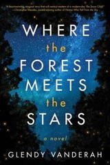 Where the Forest Meets the Stars – Hardcover By Vanderah, Glendy – GOOD