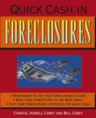 Quick Cash in Foreclosures by Bill Carey; Chantal Howell Carey