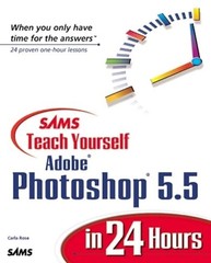 Sam’s Teach Yourself Adobe Photoshop 5.5 in 24 Hours by Carla Rose: Used