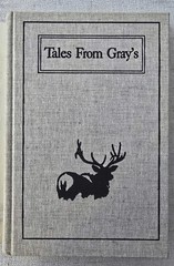 Tales from Gray’s: Selections from Gray’s Sporting Journal, 1975-1985