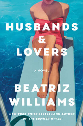 Husbands Lovers: A Novel – Hardcover By Williams, Beatriz – VERY GOOD