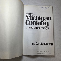 More Michigan Cooking and Other Things Carole Eberly 1st Ed 1981 Fayette Detroit