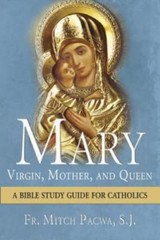 Mary – Virgin, Mother, and Queen, Paperback by Pacwa, Fr. Mitch, Brand New, F…