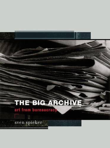 Big Archive : Art from Bureaucracy, Paperback by Spieker, Sven, Brand New, Fr…