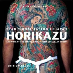 Traditional Tattoo in Japan — HORIKAZU: Lifework of the Tattoo Master from: New